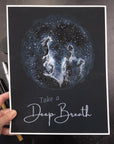 Print Sale - Take a Deep Breath - Nebula - 8.5" x 11" Ready to Ship Art Print