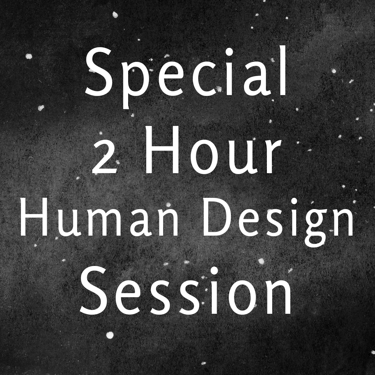 Limited Special 2 Hour Human Design Live Sessions - In person or zoom